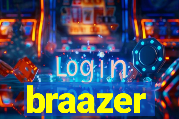 braazer