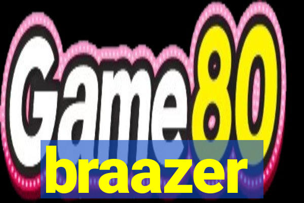 braazer