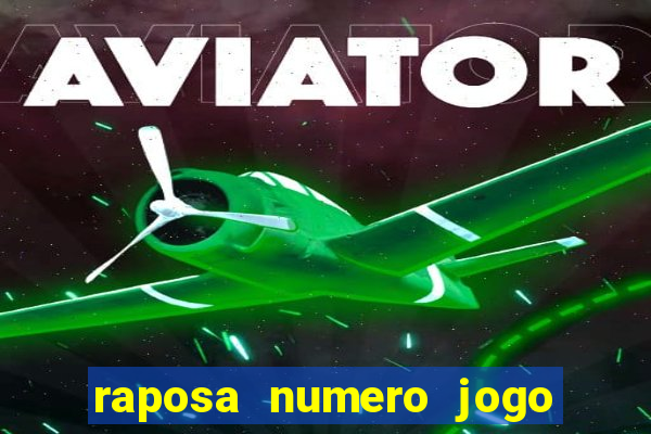 raposa numero jogo do bicho