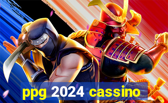 ppg 2024 cassino