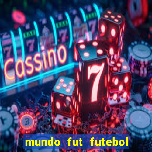 mundo fut futebol ao vivo