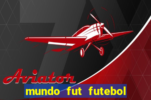 mundo fut futebol ao vivo