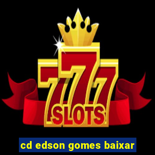 cd edson gomes baixar