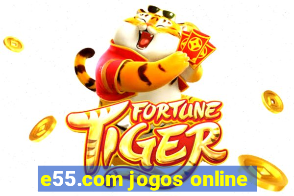 e55.com jogos online