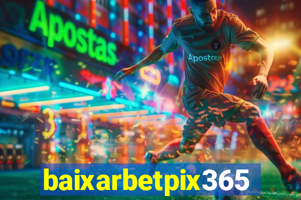 baixarbetpix365