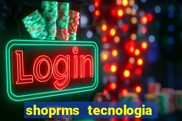 shoprms tecnologia e servicos ltda jogos online