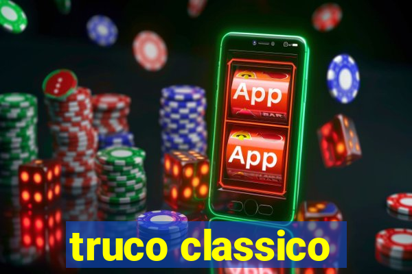 truco classico