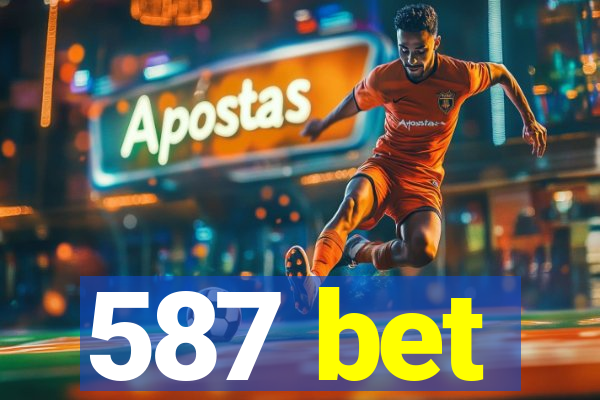 587 bet