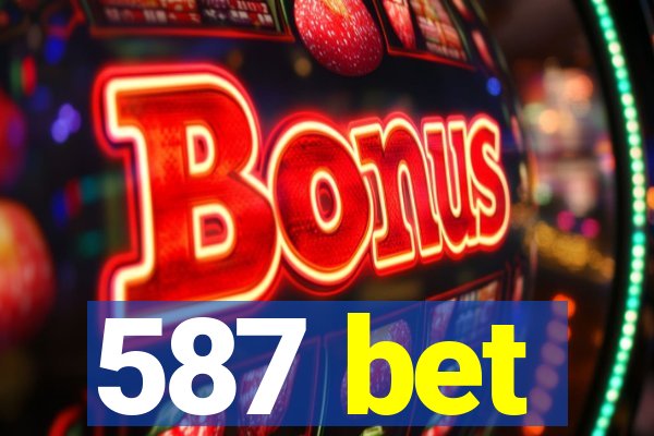 587 bet