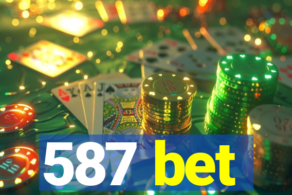 587 bet