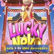 nota 4.86 uber passageiro