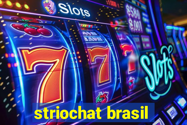 striochat brasil