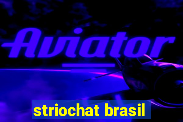 striochat brasil