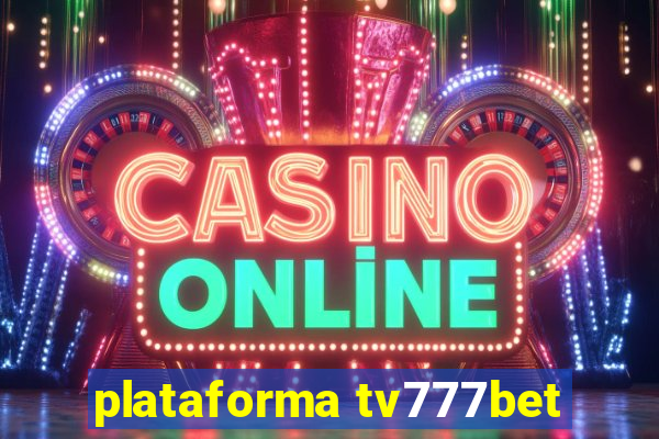 plataforma tv777bet