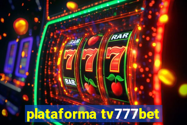 plataforma tv777bet