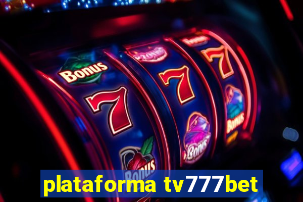 plataforma tv777bet