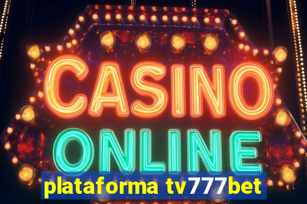 plataforma tv777bet