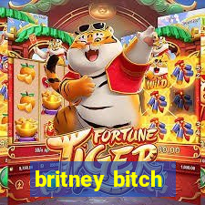 britney bitch