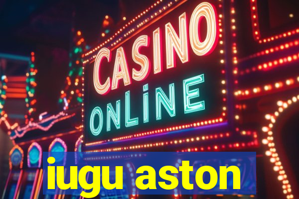 iugu aston