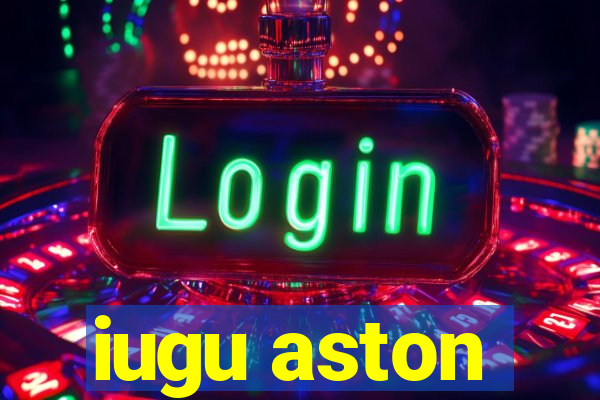 iugu aston