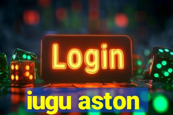 iugu aston