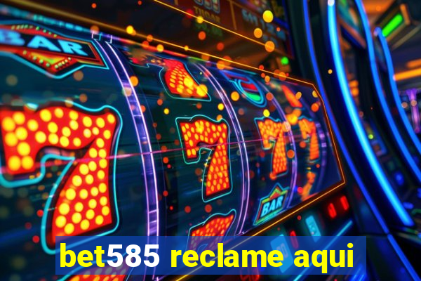 bet585 reclame aqui