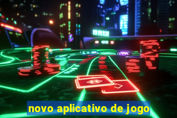 novo aplicativo de jogo