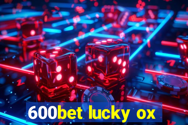 600bet lucky ox