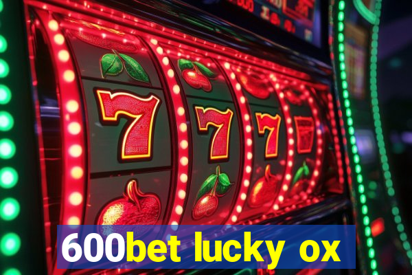 600bet lucky ox