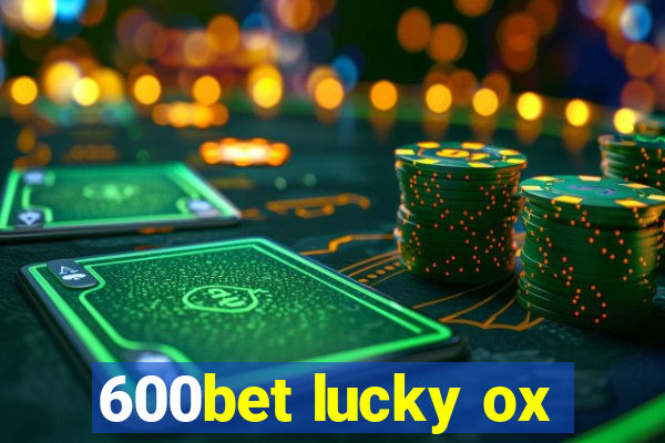 600bet lucky ox