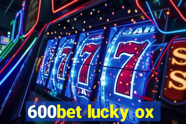 600bet lucky ox