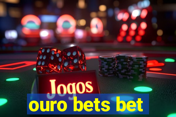 ouro bets bet