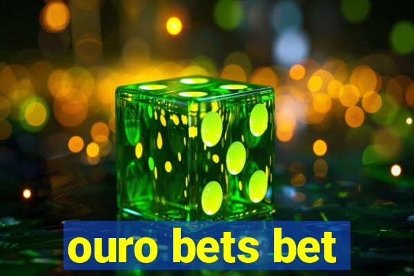 ouro bets bet