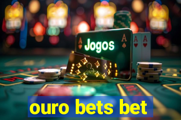 ouro bets bet