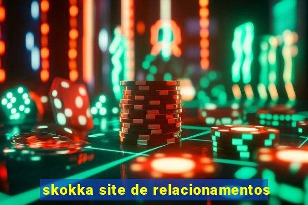 skokka site de relacionamentos