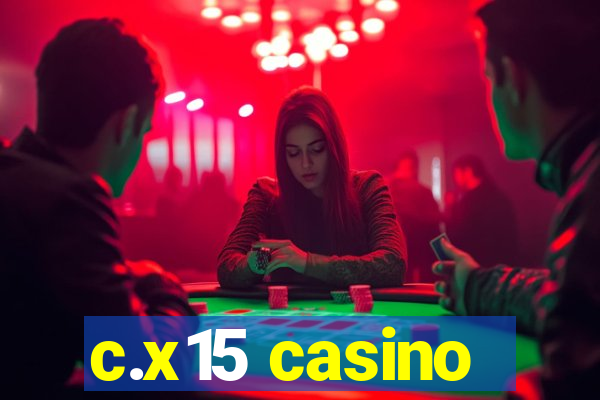 c.x15 casino