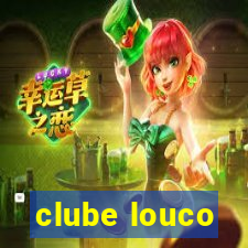 clube louco