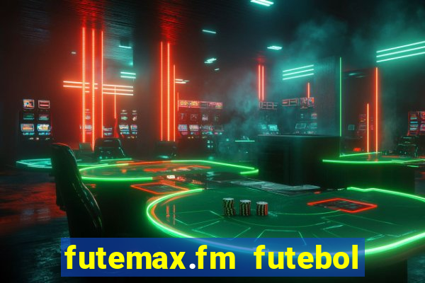 futemax.fm futebol ao vivo