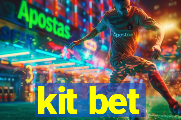 kit bet