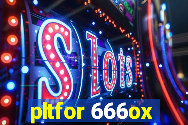 pltfor 666ox