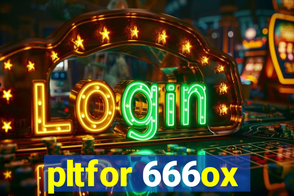 pltfor 666ox