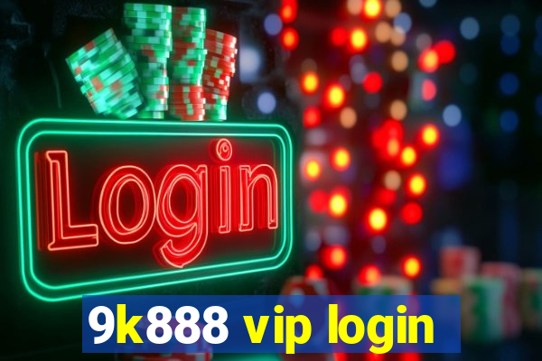 9k888 vip login