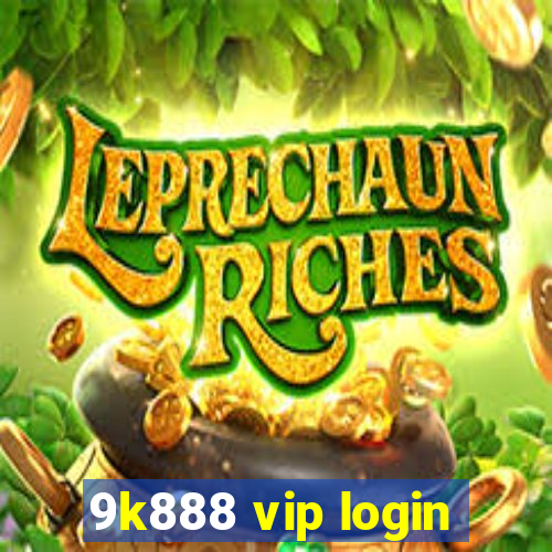 9k888 vip login