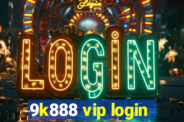 9k888 vip login