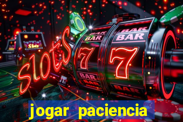 jogar paciencia haja paciencia