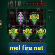 mel fire net