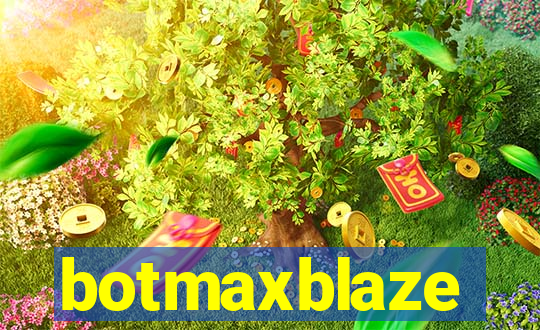 botmaxblaze