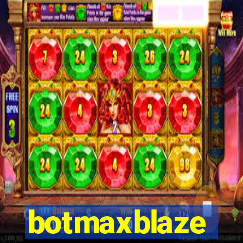 botmaxblaze