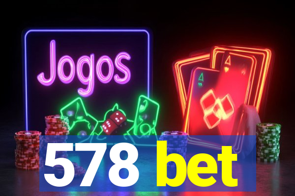 578 bet