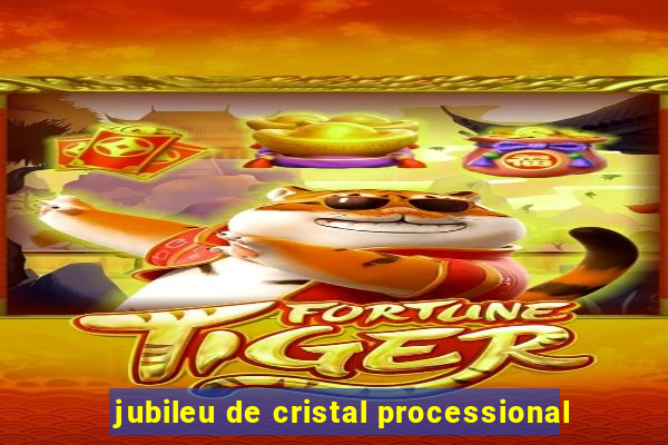 jubileu de cristal processional